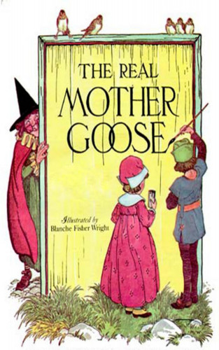 Blanche Fisher Wright Fisher Wright: The Real Mother Goose