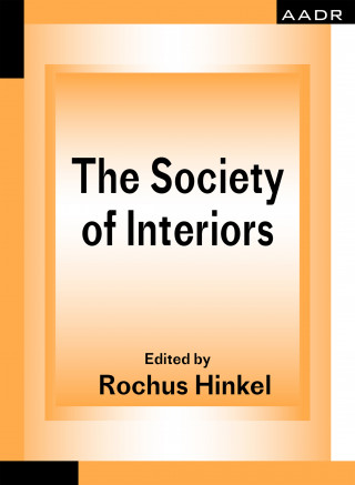 Rochus Hinkel, Tatjana Schneider, Tor Lindstrand, Petra Pferdmenges, Peter Lang: The Society of Interiors