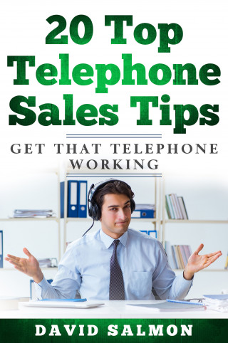 David Salmon: 20 Top Telephone Sales Tips