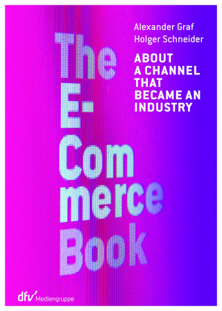 Alexander Graf, Holger Schneider: The E-Commerce Book