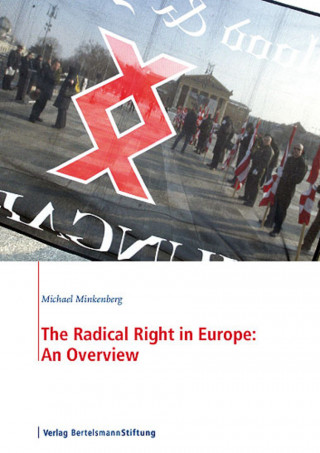 Michael Minkenberg: The Radical Right in Europe: An Overview
