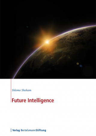 Shlomo Shoham: Future Intelligence