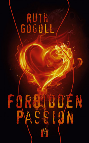 Ruth Gogoll: Forbidden Passion