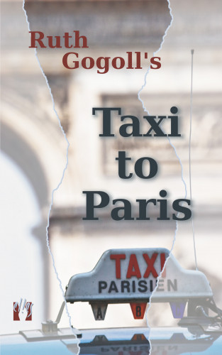Ruth Gogoll: Ruth Gogoll's Taxi to Paris