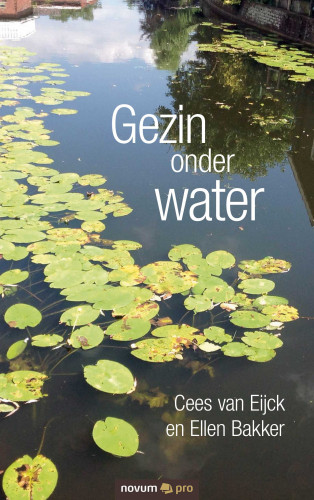 Cees Eijck en Ellen van Bakker: Gezin onder water