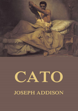 Joseph Addison: Cato