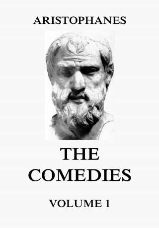 Aristophanes: The Comedies, Vol. 1