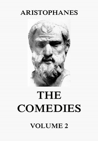 Aristophanes: The Comedies, Vol. 2