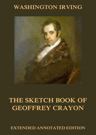 Washington Irving: The Sketch Book Of Geoffrey Crayon