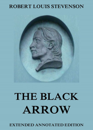 Robert Louis Stevenson: The Black Arrow—A Tale Of The Two Roses