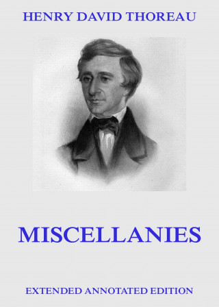 Henry David Thoreau: Miscellanies