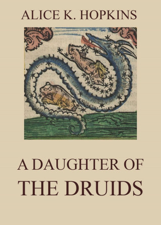 Alice K. Hopkins: A Daughter Of The Druids
