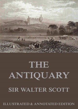 Sir Walter Scott: The Antiquary