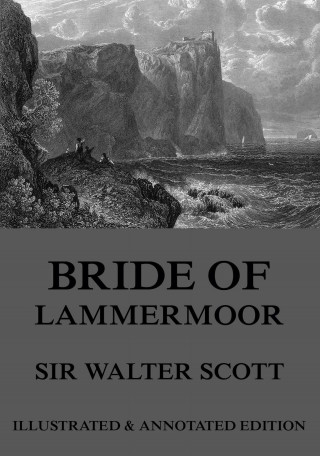 Sir Walter Scott: Bride Of Lammermoor