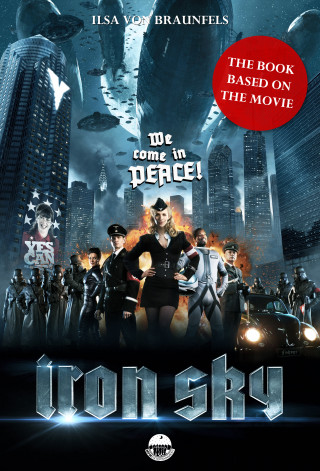 Ilsa von Braunfels: Iron Sky - The book based on the movie