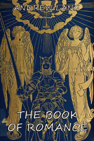 Andrew Lang: The Book Of Romance