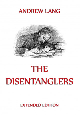Andrew Lang: The Disentanglers