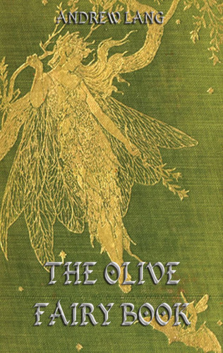 Andrew Lang: The Olive Fairy Book
