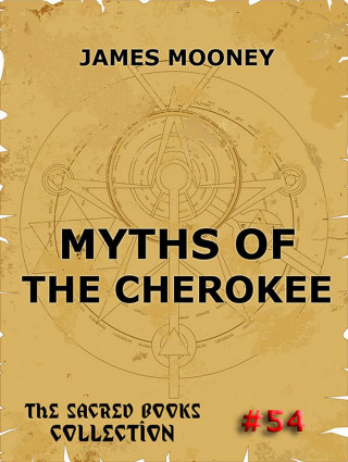 James Mooney: Myths of the Cherokee