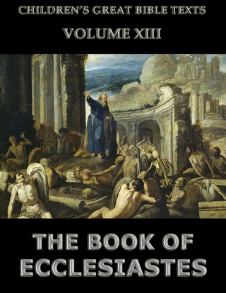 James Hastings: The Book Of Ecclesiastes