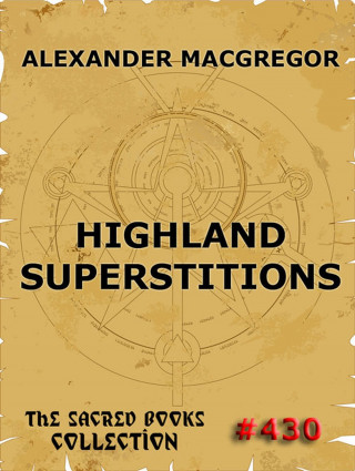 Alexander Macgregor: Highland Superstitions