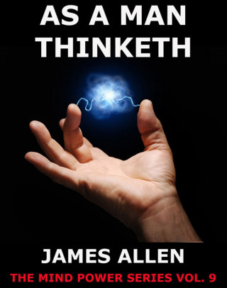 James Allen: As a man thinketh