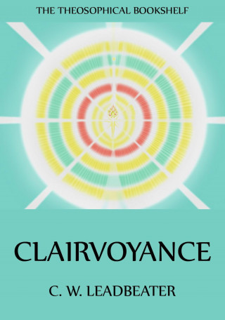 C. W. Leadbeater: Clairvoyance