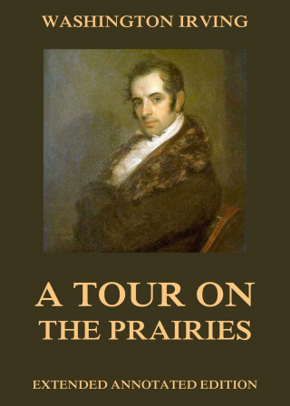 Washington Irving: A Tour on the Prairies