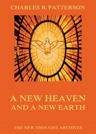 Charles Brodie Patterson: A New Heaven And A New Earth