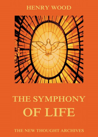 Henry Wood: The Symphony Of Life