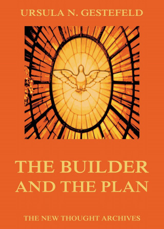 Ursula N. Gestefeld: The Builder And The Plan