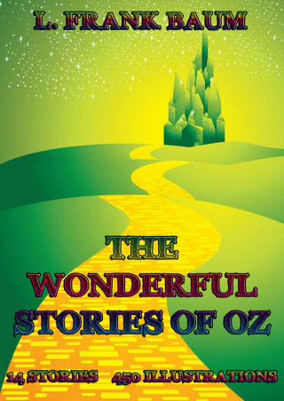 L. Frank Baum: The Wonderful Stories Of Oz