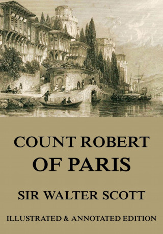 Sir Walter Scott: Count Robert Of Paris