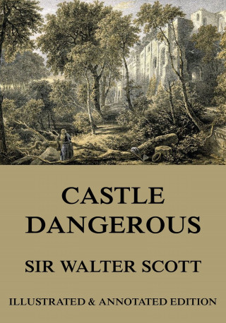 Sir Walter Scott: Castle Dangerous