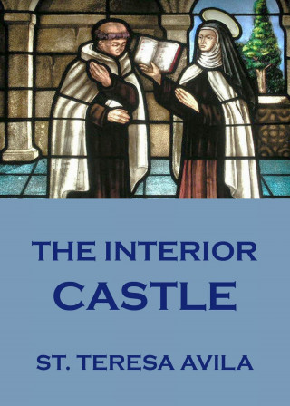 St. Teresa of Avila: The Interior Castle