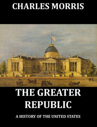 Charles Morris: The Greater Republic