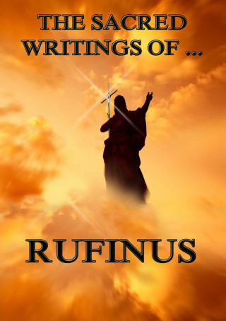 Rufinus: The Sacred Writings of Rufinus