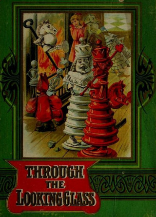 Lewis Carroll: Through The Looking Glass