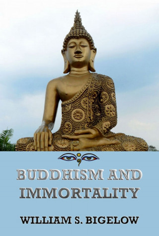 William Sturgis Bigelow: Buddhism and Immortality