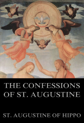 St. Augustine of Hippo: The Confessions Of St. Augustine