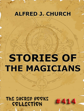Alfred J. Church: Stories Of The Magicians