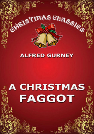 Alfred Gurney: A Christmas Faggot