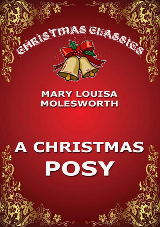 Mary Louisa Molesworth: A Christmas Posy