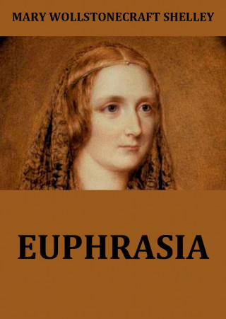 Mary Wollstonecraft Shelley: Euphrasia