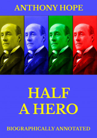 Anthony Hope: Half a Hero
