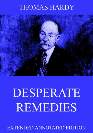 Thomas Hardy: Desperate Remedies