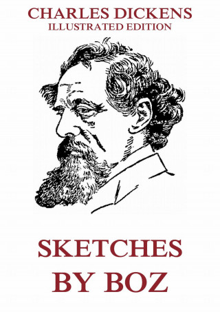 Charles Dickens: Sketches By Boz