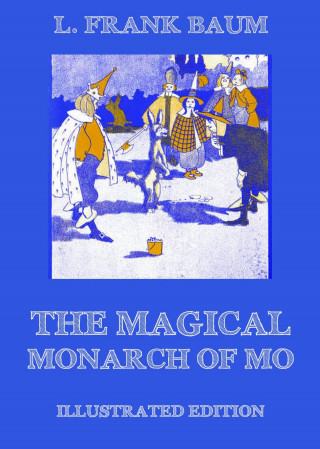 L. Frank Baum: The Magical Monarch Of Mo
