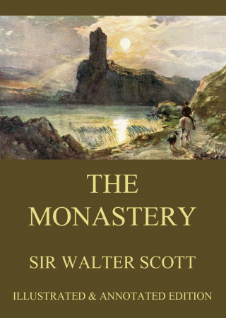 Sir Walter Scott: The Monastery