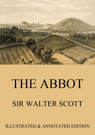 Sir Walter Scott: The Abbot